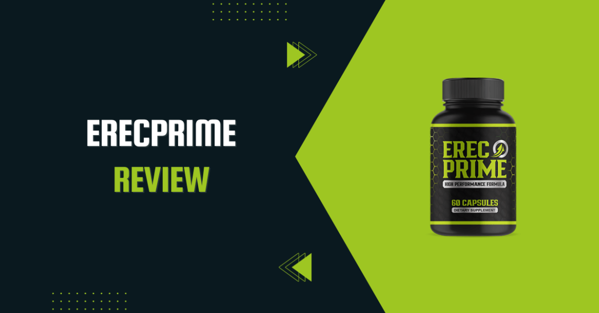 ErecPrime Reviews: Does ErecPrime Really Work?